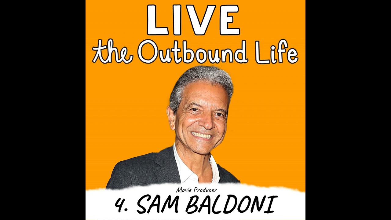 4. Sam Baldoni (Pioneer of Hollywood Product Placement) Negotiating Your Way to Your Dreams