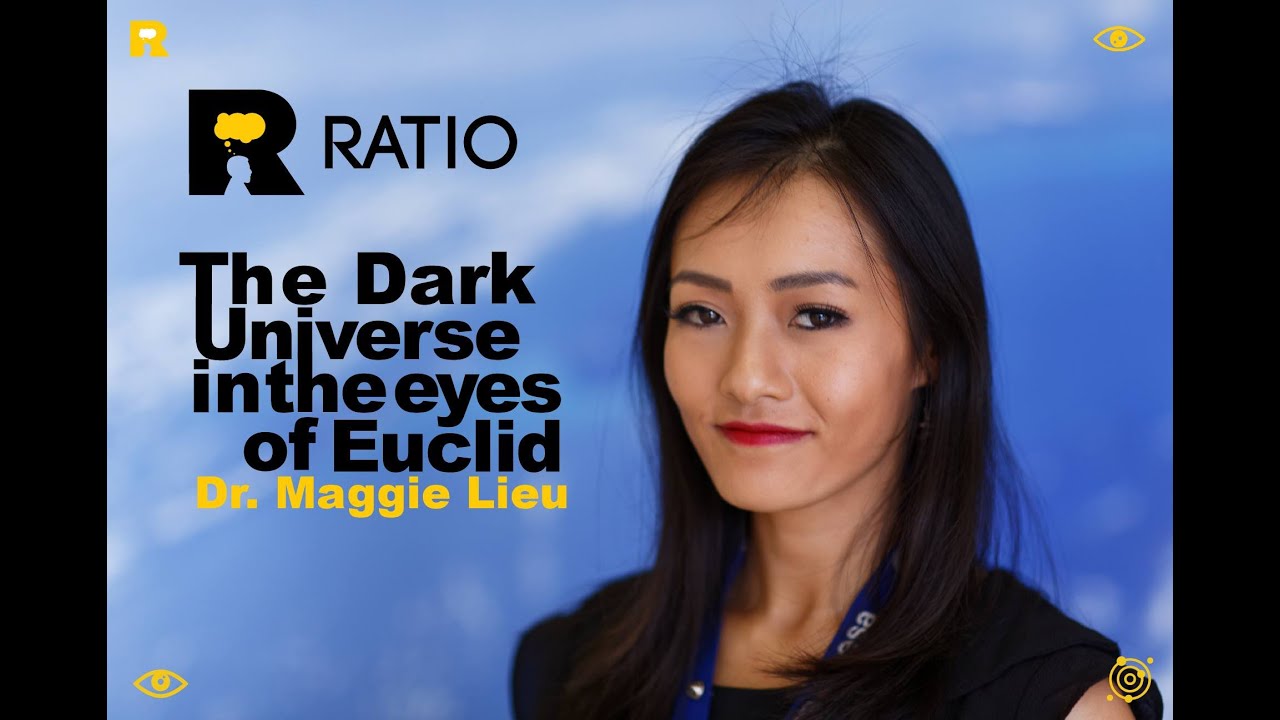 Maggie Lieu -  The Dark Universe In The Eyes of Euclid