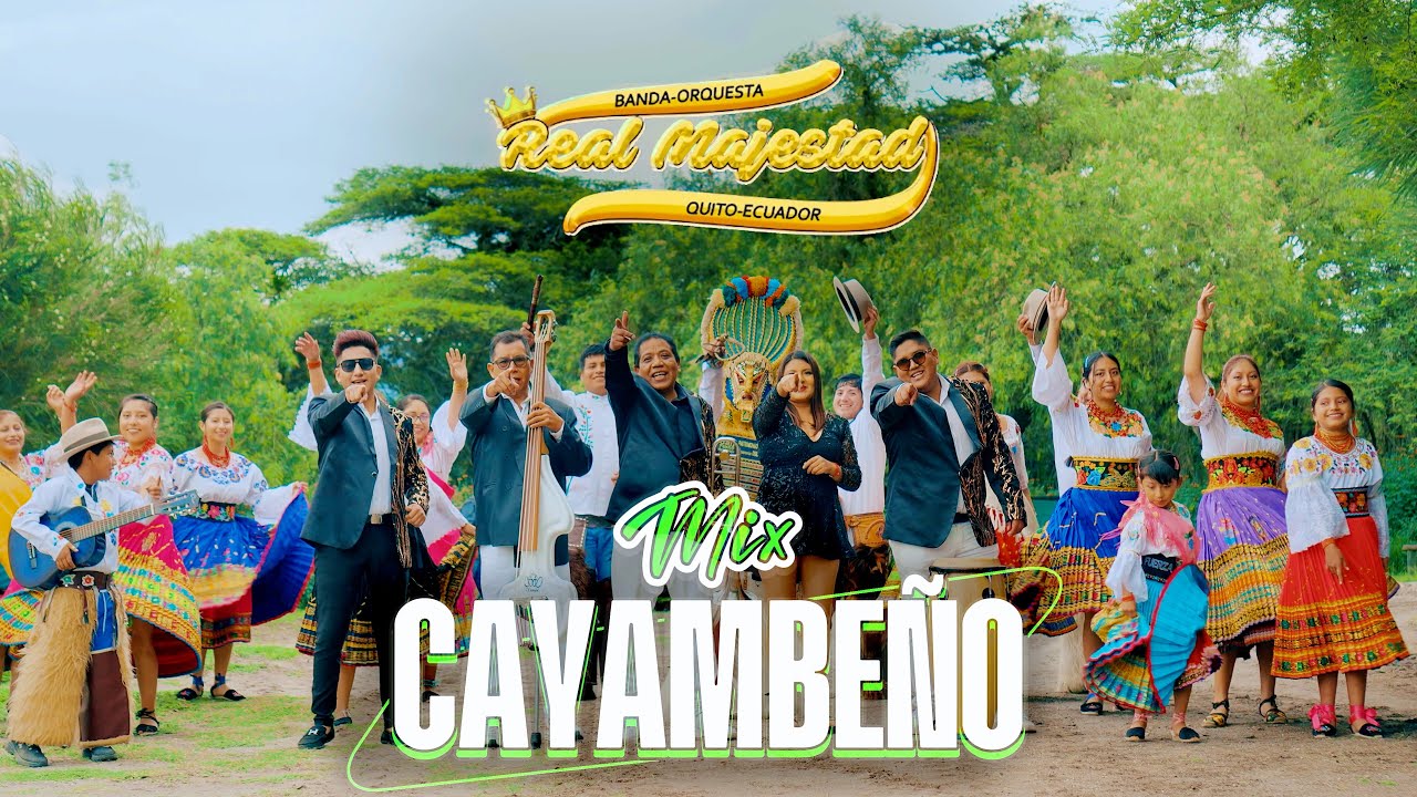 MIX CAYAMBE&Ntilde;O-BANDA ORQUESTA REAL MAJESTAD-VIDEO OFICIAL 4K