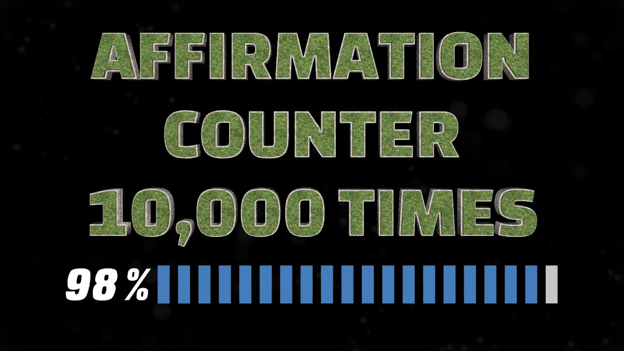 [10k Times] [2.5 Hours] AFFIRMATION COUNTER - Manifests Fast!
