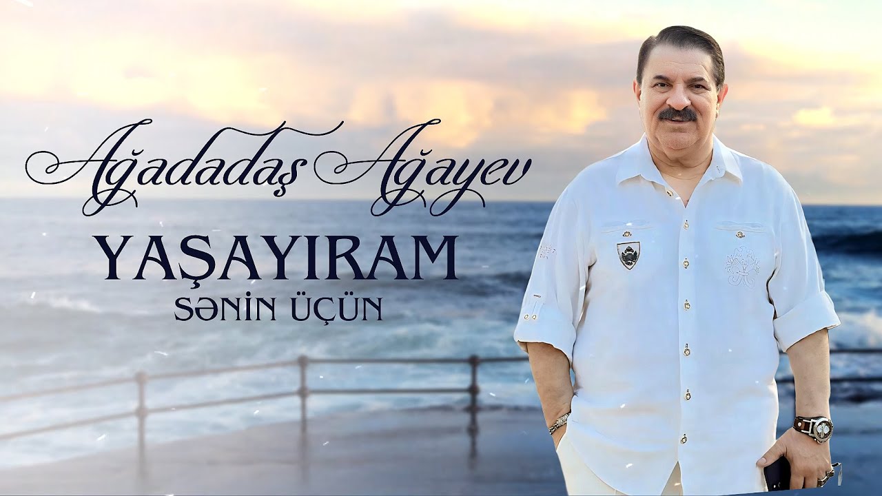 Ağadadaş Ağayev — Yaşayıram Sənin Üçün | YENİ 2024