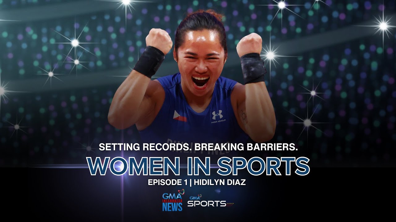 Women in Sports - Hidilyn Diaz's legacy in the Philippines (Episode 1) | GMA Sports PH