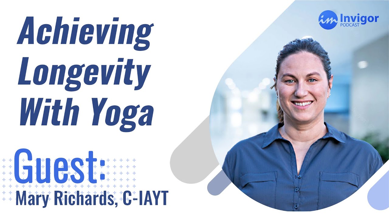 Yoga for Longevity: Expert Tips for Healthy Aging | Invigor Medical Podcast