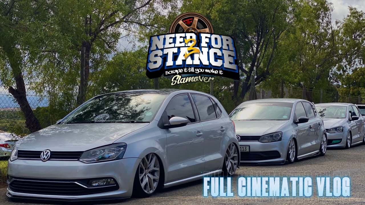 NEED FOR STANCE VOL 3 SLAMOVER EDITION |FULL CINEMATIC VLOG | 🔥.