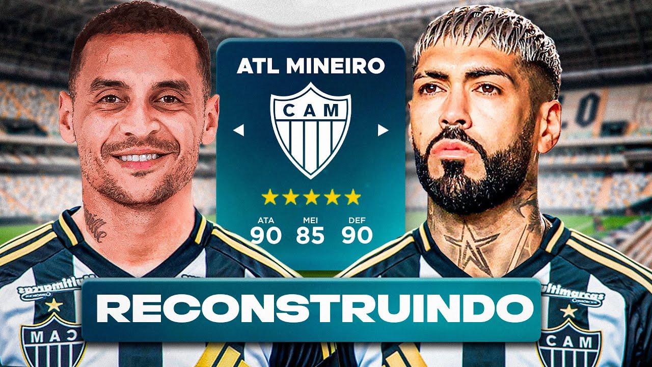RECONSTRUINDO o ATLÉTICO MINEIRO 🐓EAFC 26