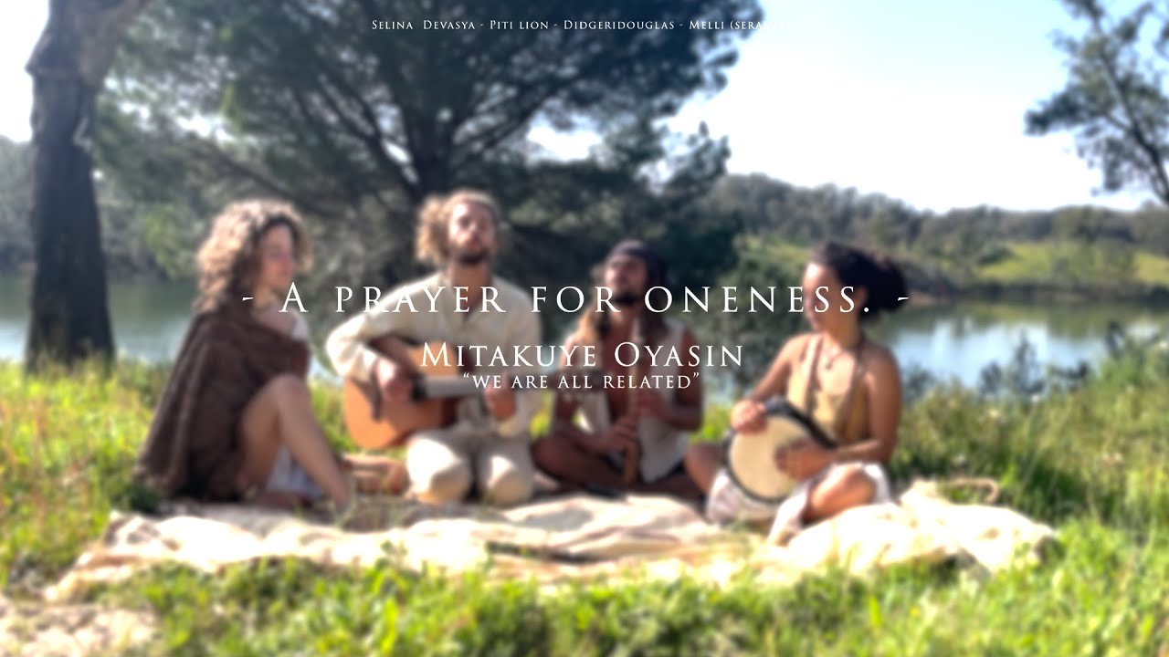 Mitakuye Oyasin, Pachamama - Prayer for Oneness (Lakota Chant / Medicine Music / Rainbow, Tipi Song)