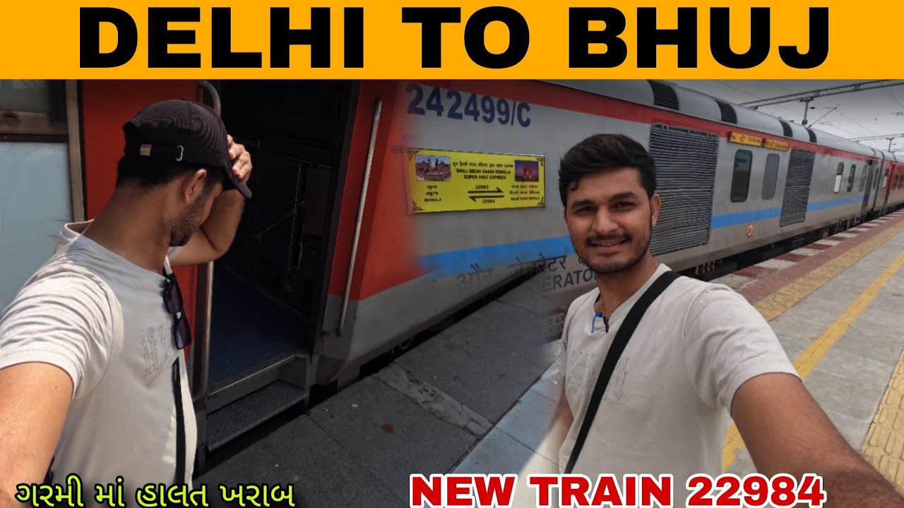 DELHI SARAI ROHILLA TO BHUJ BY NEW TRAIN WHICH STARTED BY WESTERN RAILWAYS