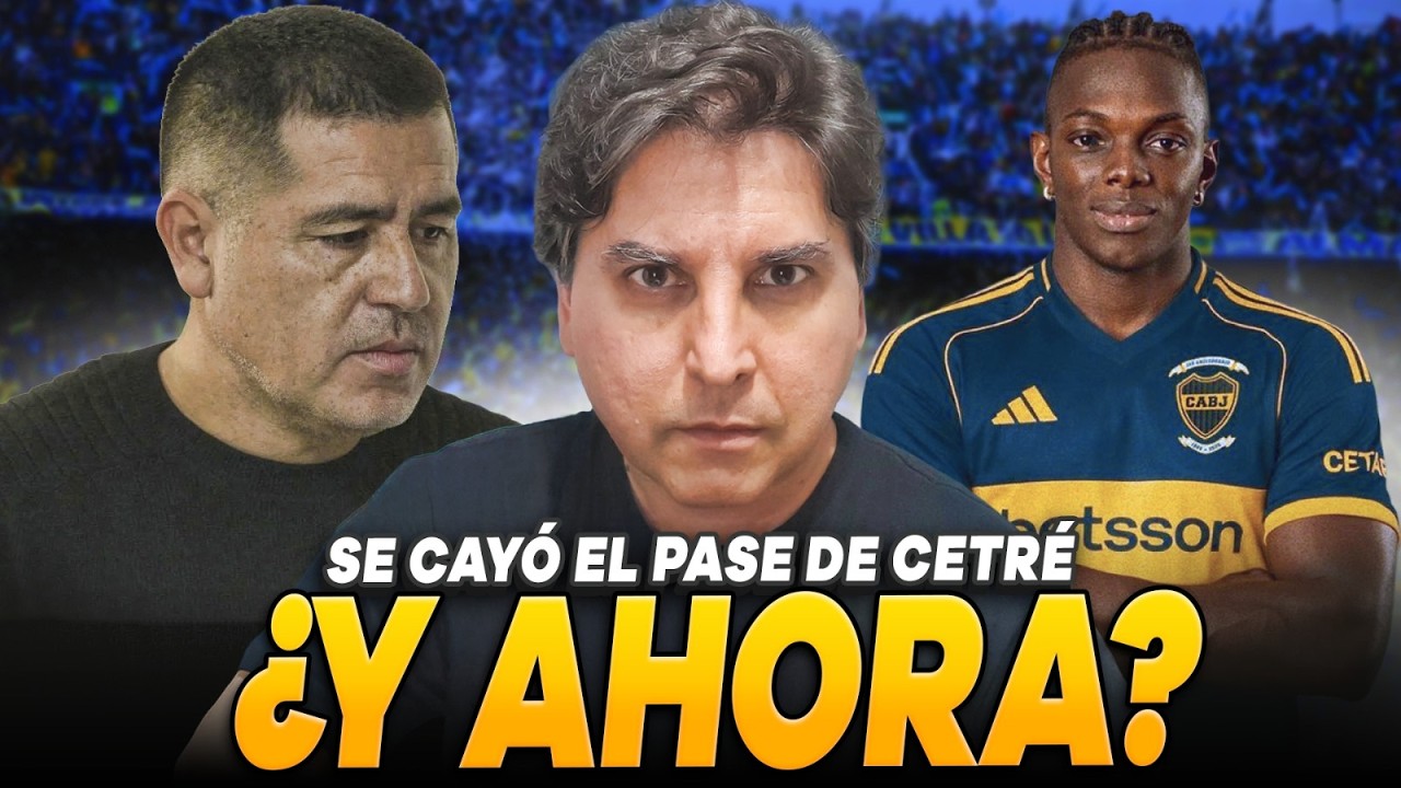 ¡SE CAYÓ EL PASE DE CETRÉ A BOCA! 🔥 ¿RIQUELME QUE VA HACER?