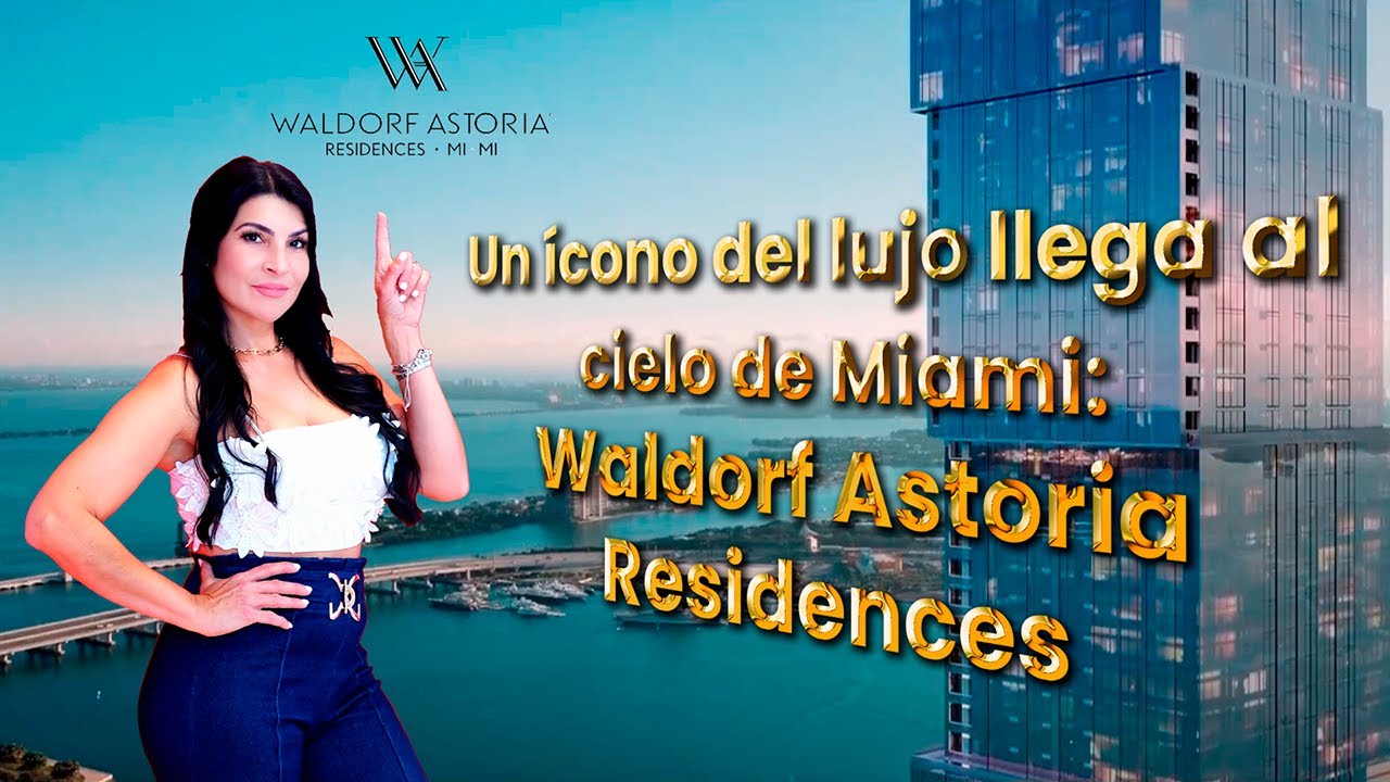 Un ícono del lujo llega al cielo de Miami: Waldorf Astoria Residences