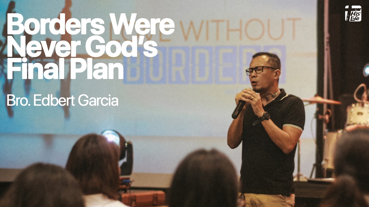 Beyond Borders | Brother Edbert Garcia | 10:15 AM