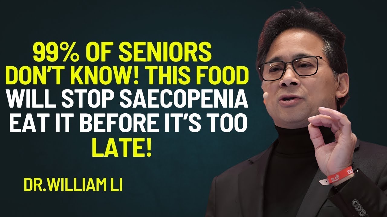 &ldquo;Over 60 These 5 FOODS Will STOP Sarcopenia Naturally  Dr. William Li&rdquo;