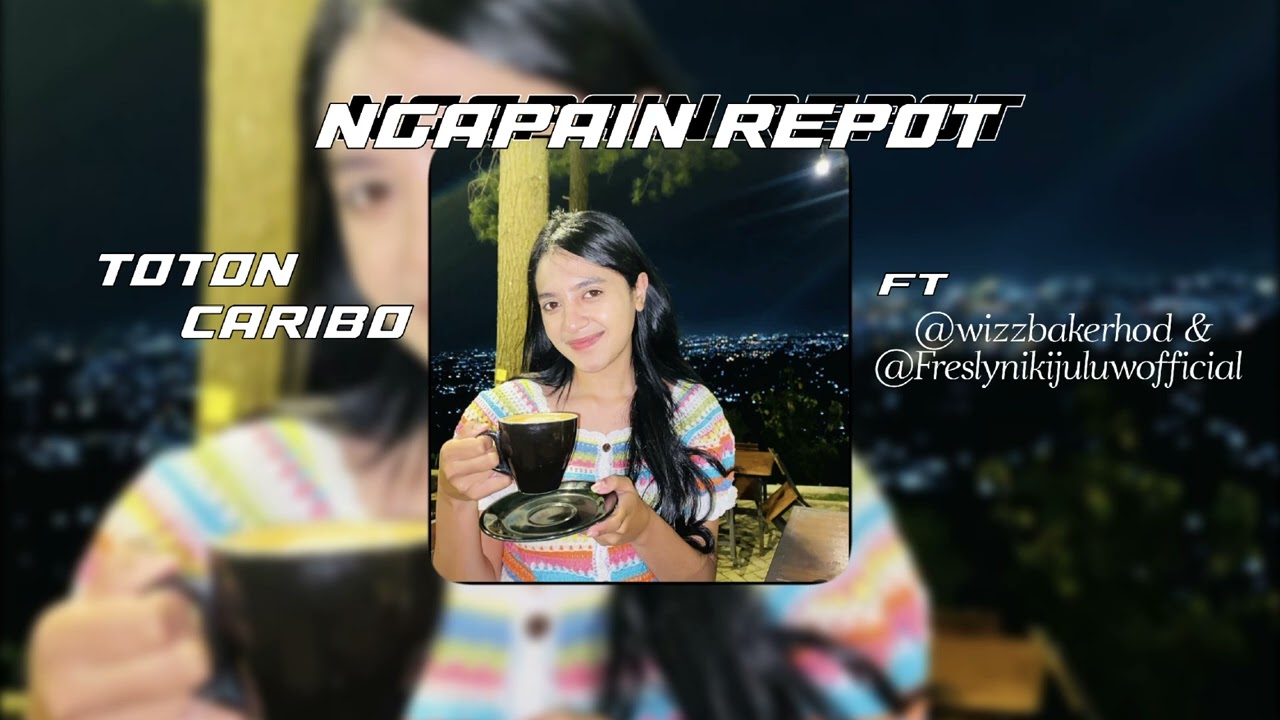 NGAPAIN REPOT - TOTON CARIBO FT @wizzbakerhod & @Freslynikijuluwofficial #lagutimur