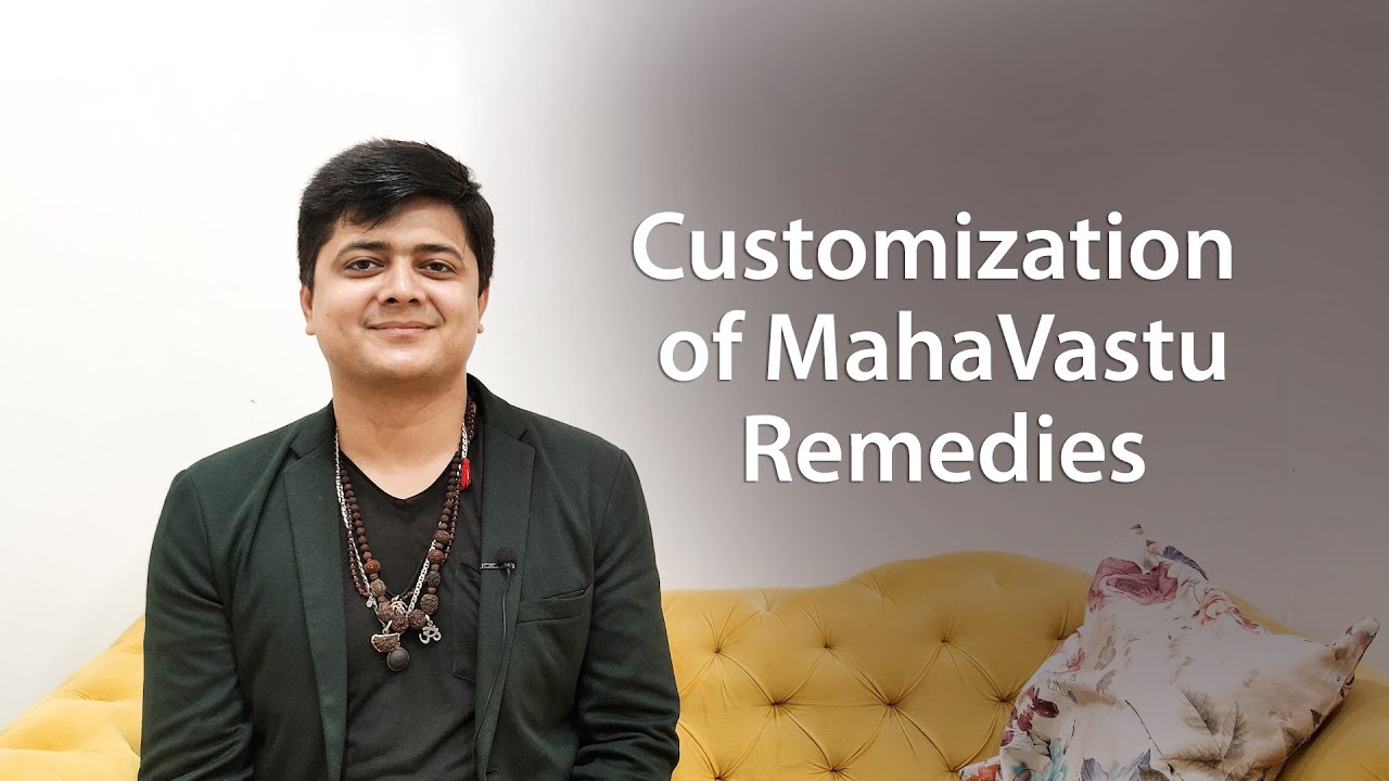 Customization of MahaVastu Remedies | Acharya Prakhar Dixit