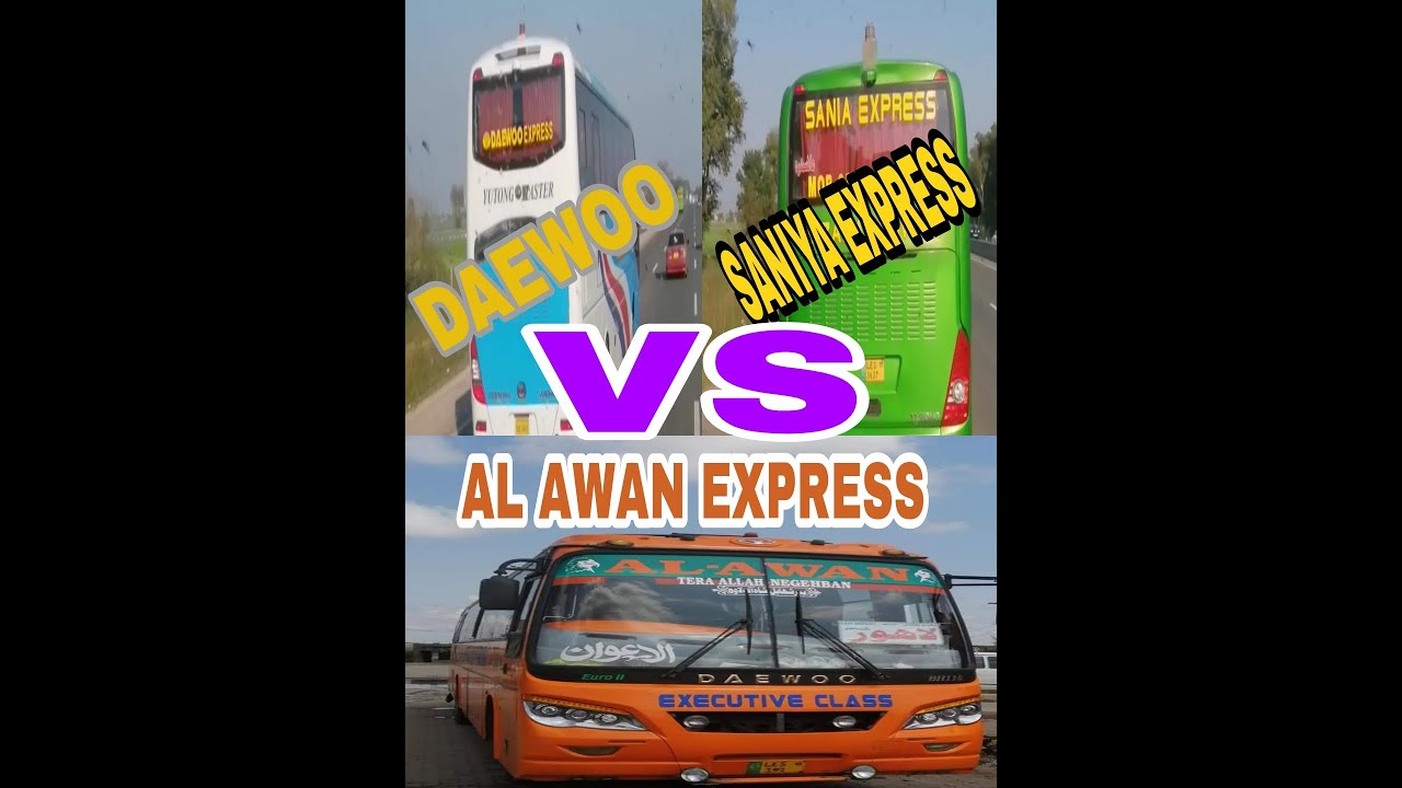 AL AWAN EXPRESS  VS  SANIYA EXPRESS VS DAEWOO