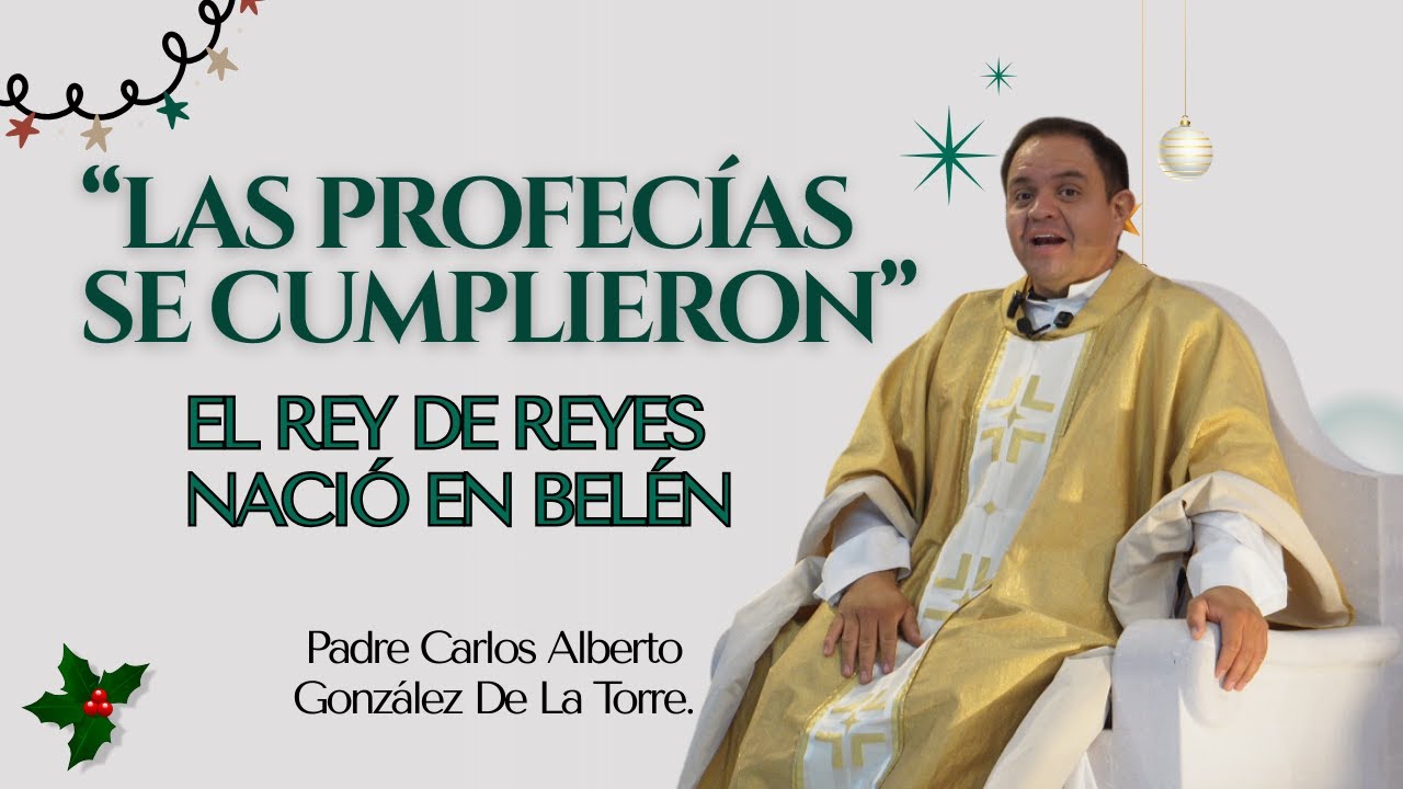El Cumplimiento de las Profec&iacute;as: Homil&iacute;a del Padre Beto en Navidad