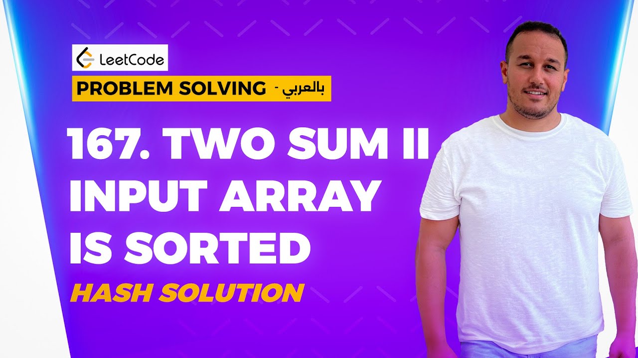 167. Two Sum - Input Array Is Sorted - Hash Solution in Arabic - Problem Solving بالعربي