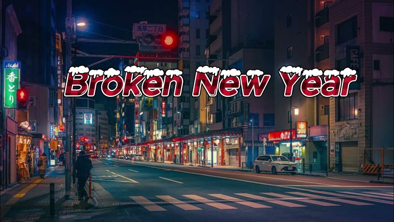 BROKEN NEW YEAR | SAD SONG