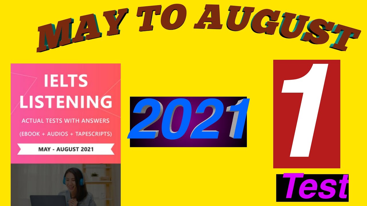 IELTS Listening Actual Test MAY TO AUGUST 2021 TEST- 1/ Latest Listening Practice/CambridgeListening