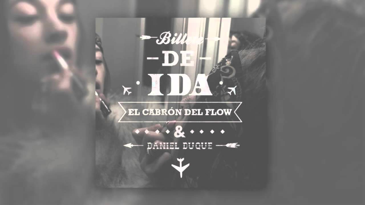 El cabrón del flow - Billete de ida (feat. Daniel Duque)