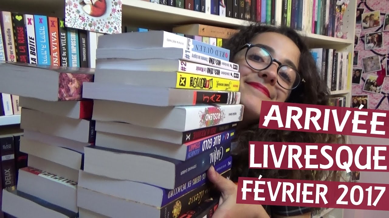 ARRIVÉE LIVRESQUE | Février 2017