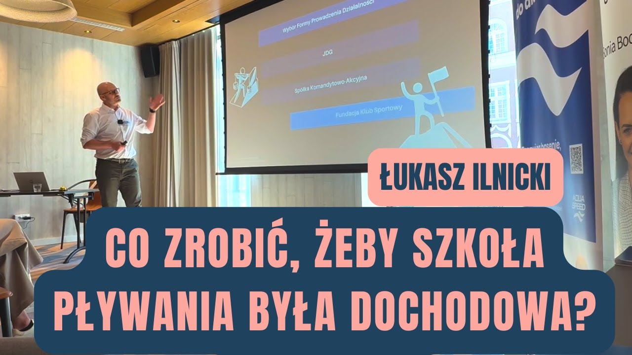 „Pasja to nie wszystko – jak prowadzić dochodową szkołę pływania?” | Łukasz Ilnicki