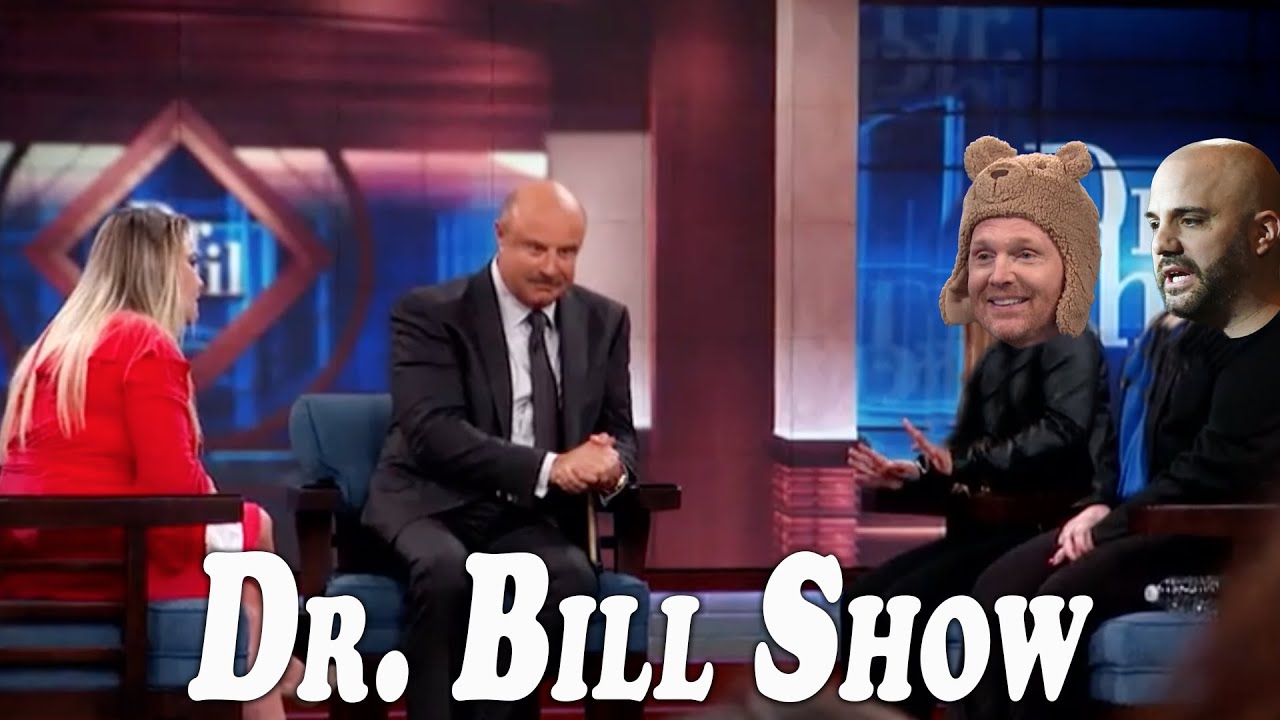 Bill Burr | Dr. Bill Show...