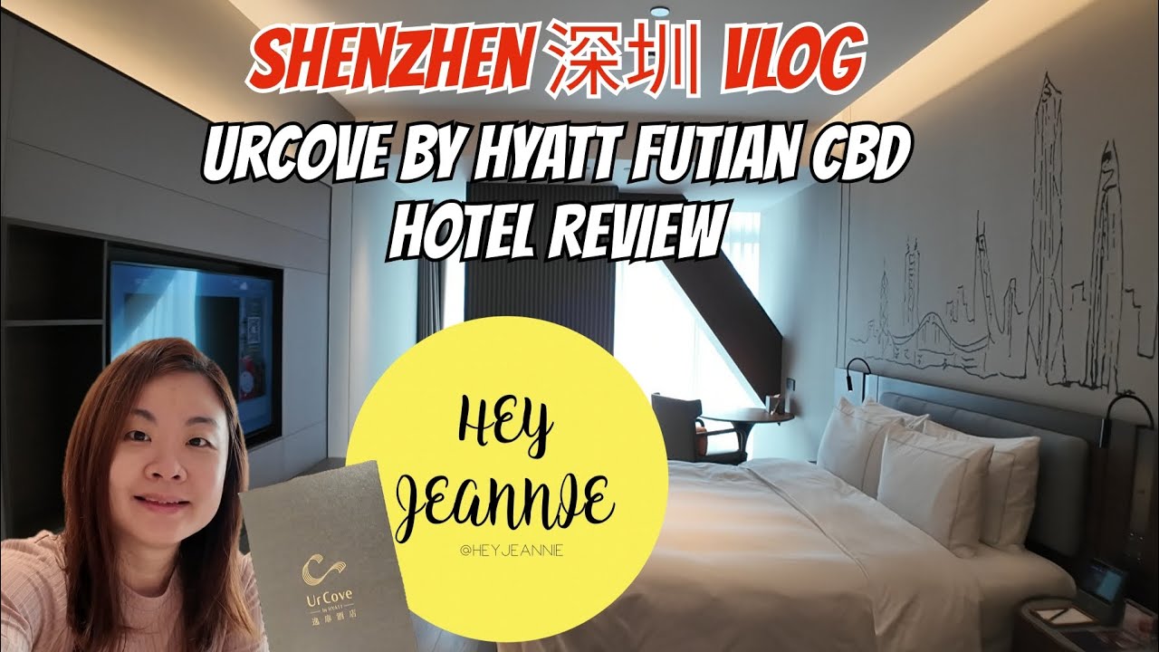 HOTEL ROOM TOUR✨:  Shenzhen UrCove by HYATT Futian CBD | 深圳福田CBD逸扉酒店 🏢