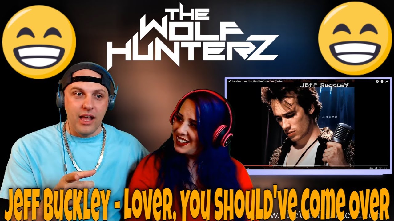 Jeff Buckley - Lover, You Should've Come Over (Audio) THE WOLF HUNTERZ Reactions