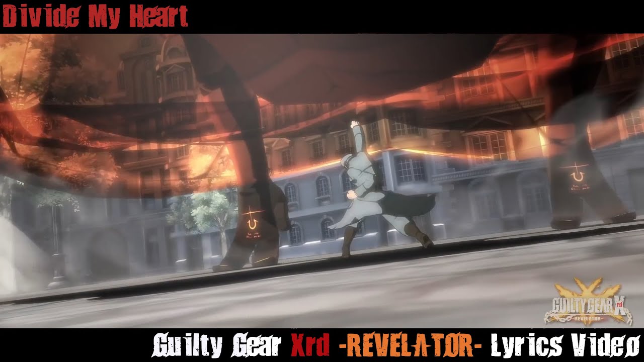 Divide My Heart Lyrics Video - Guilty Gear Xrd