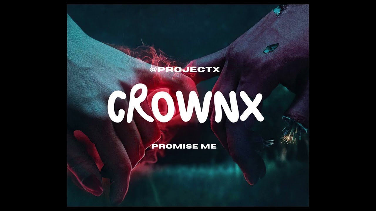 CrownX - Promise Me