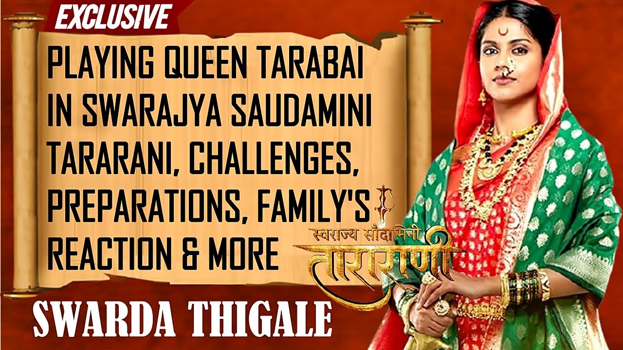 EXCLUSIVE! Swarda Thigale ON Playing Warrior Queen Tarabai, Bagging A Grand Historical Show & More