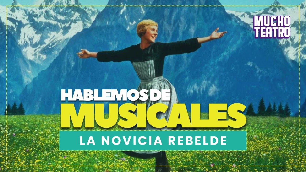 #2 - HABLEMOS DE MUSICALES - "La Novicia Rebelde" / "The Sound of Music"