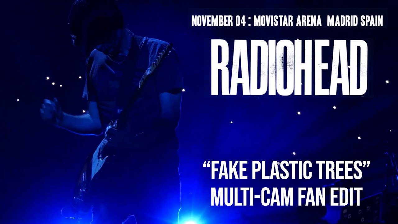 Radiohead - Fake Plastic Trees MULTICAM EDIT (Live in Madrid, 04-11-2025)
