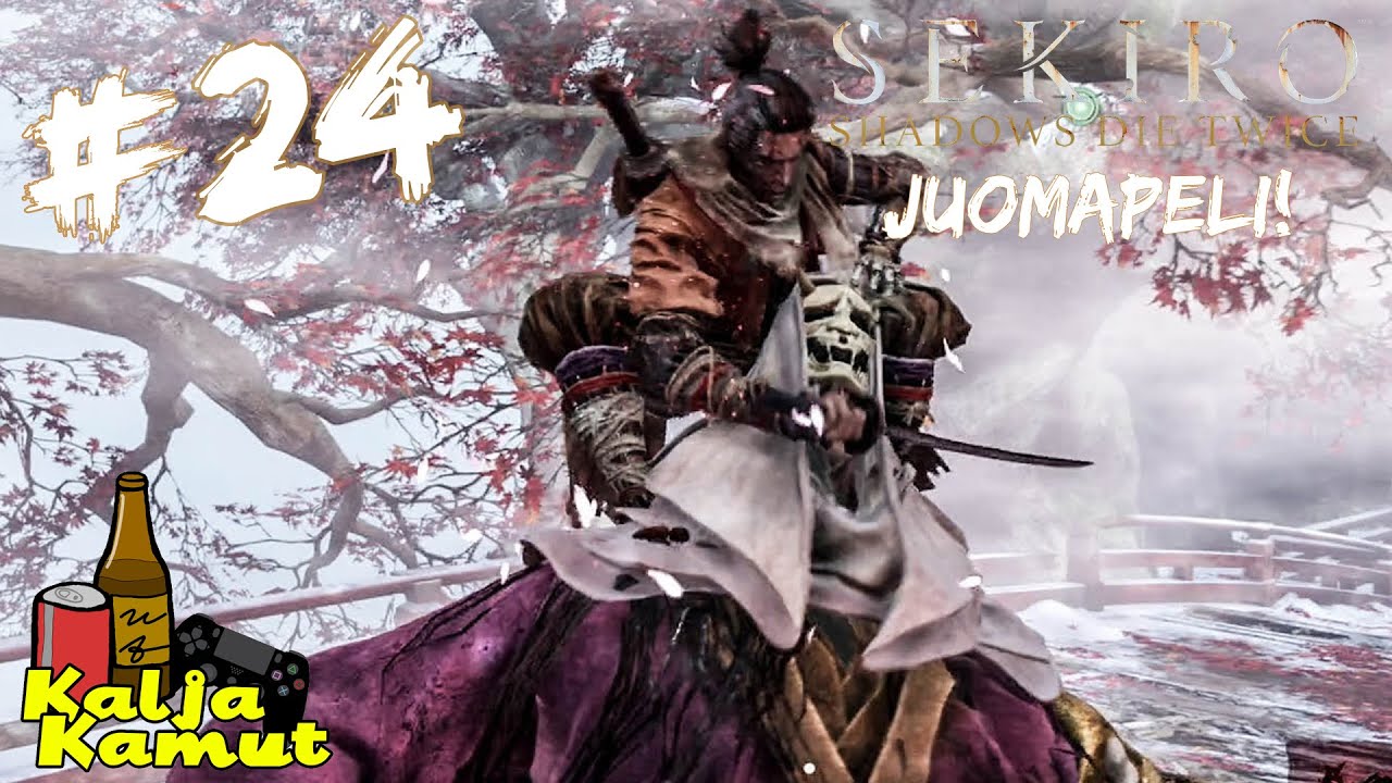 KaljaKamut Pelaa Sekiro JUOMAPELI - Osa 24