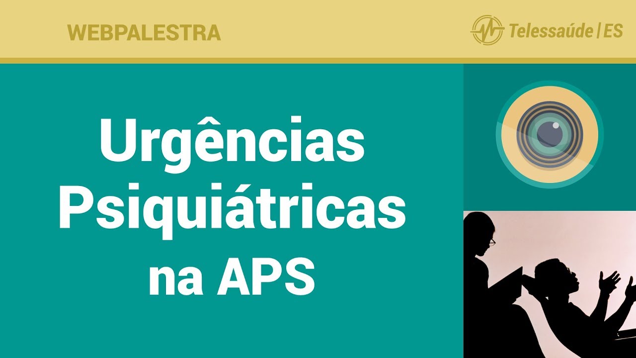 WebPalestra: Urgências Psiquiátricas na APS