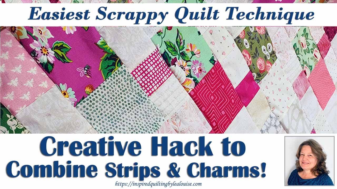 Easiest Scrappy Quilt: Creatively Combine Strips & Charm Squares