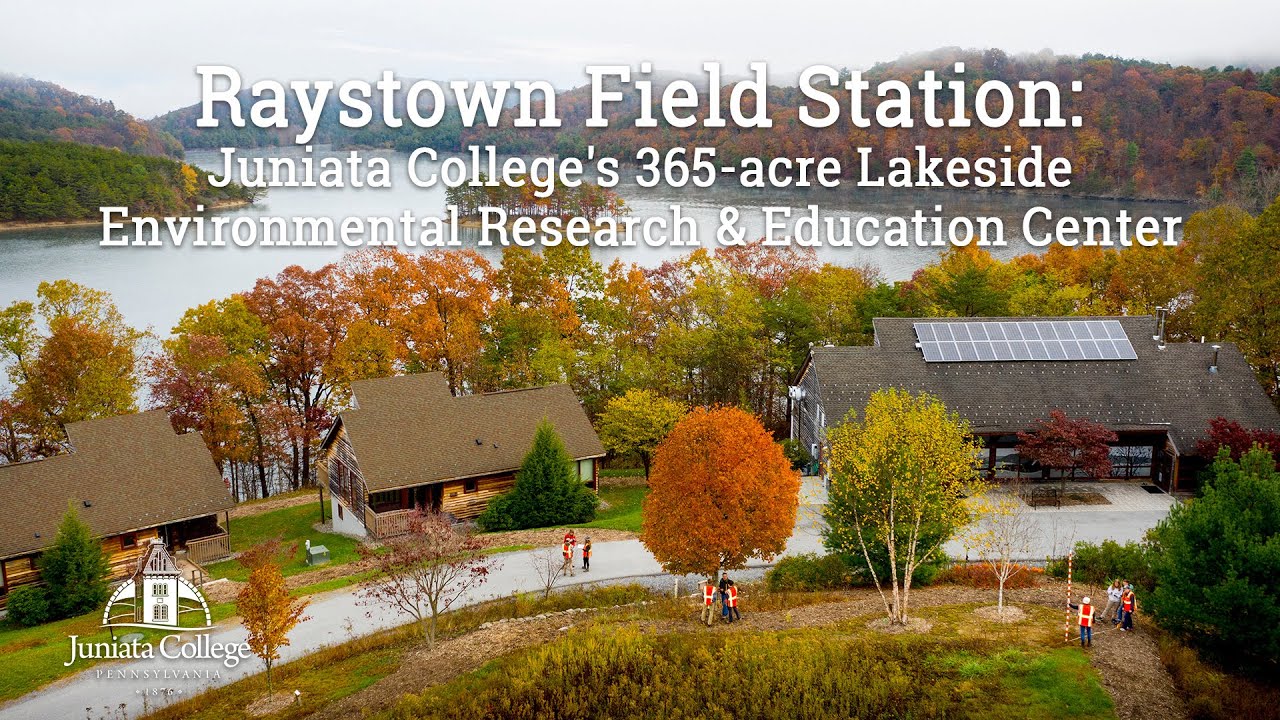 Raystown Field Station: Juniata College's 365-acre Lakeside Environmental Research &Education Center