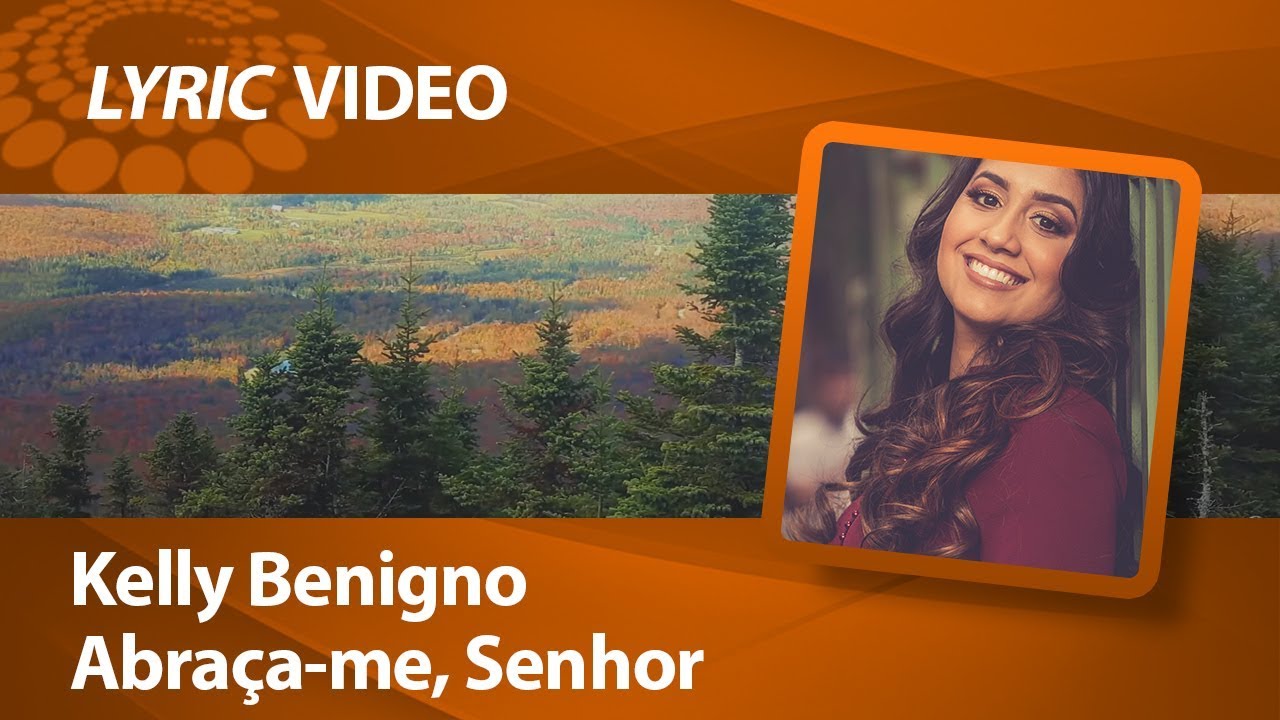 @kellybenigno  - Abraça-me, Senhor [ LYRIC VIDEO ]