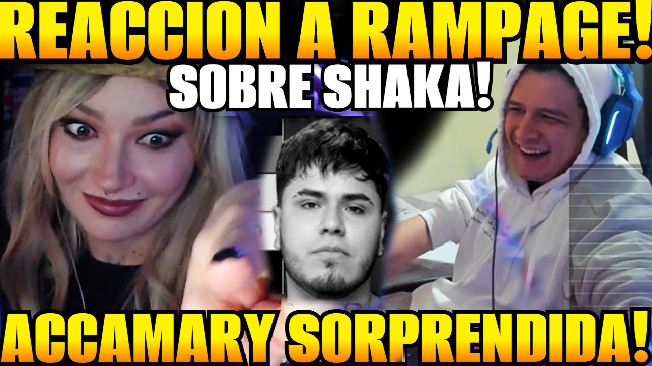 😲ACCAMARY REACCION A RAMPAGE sobre comentario de SHAKADOTA 😲