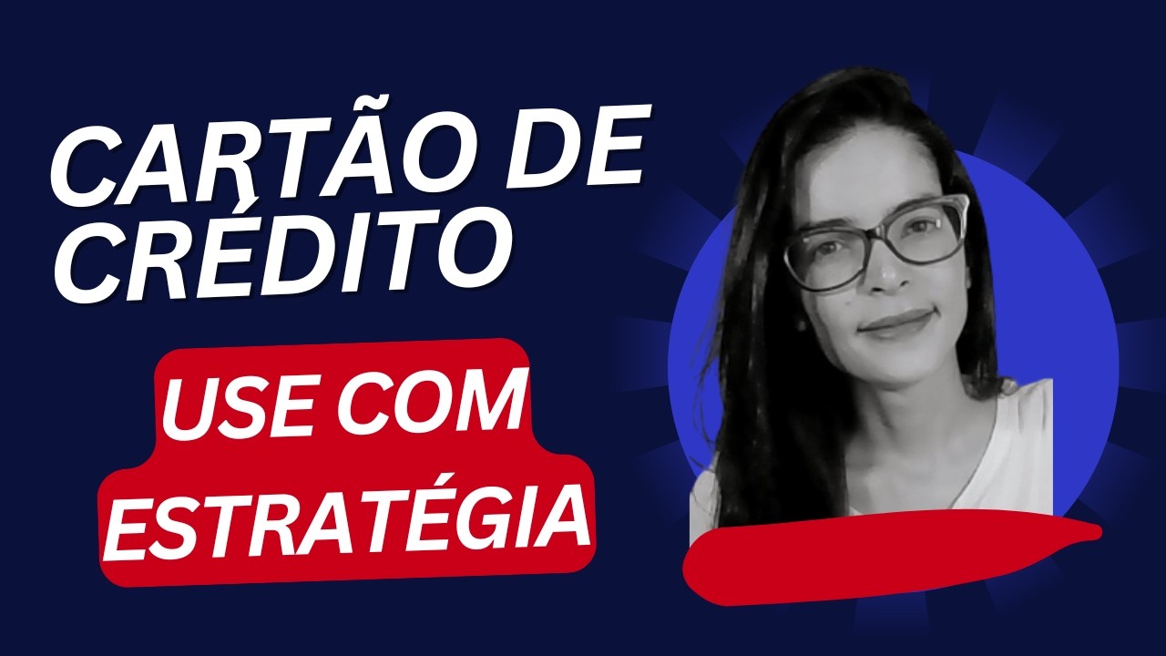 CARTÃO DE CRÉDITO: Como usar como Estratégia e Não Virar Inadimplência (Passo a Passo)