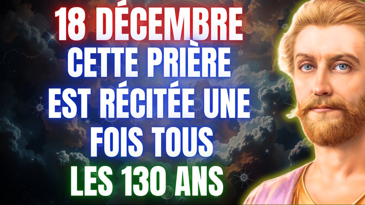 PRIÈRE SECRÈTE DU 18 DÉCEMBRE RÉCITÉE SEULEMENT TOUS LES 130 ANS | Saint Germain