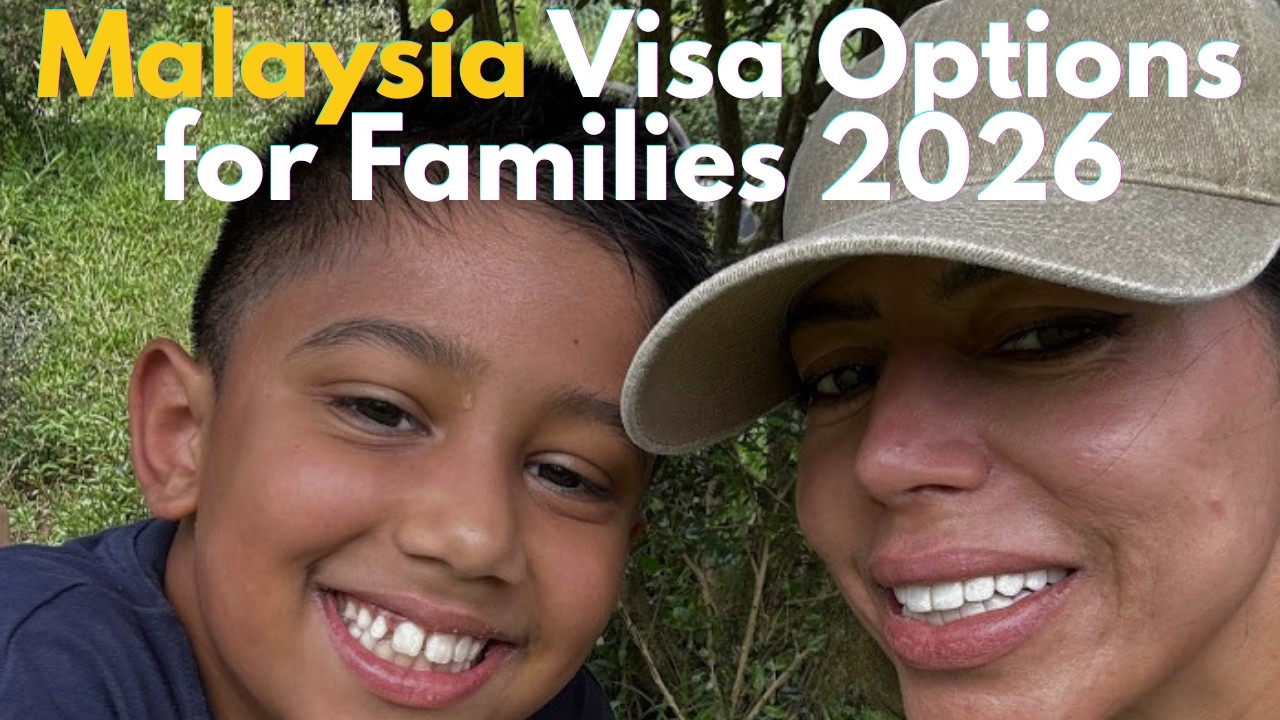 Every Visa Option For Families Moving To Malaysia In 2026 &mdash; Explained Simply