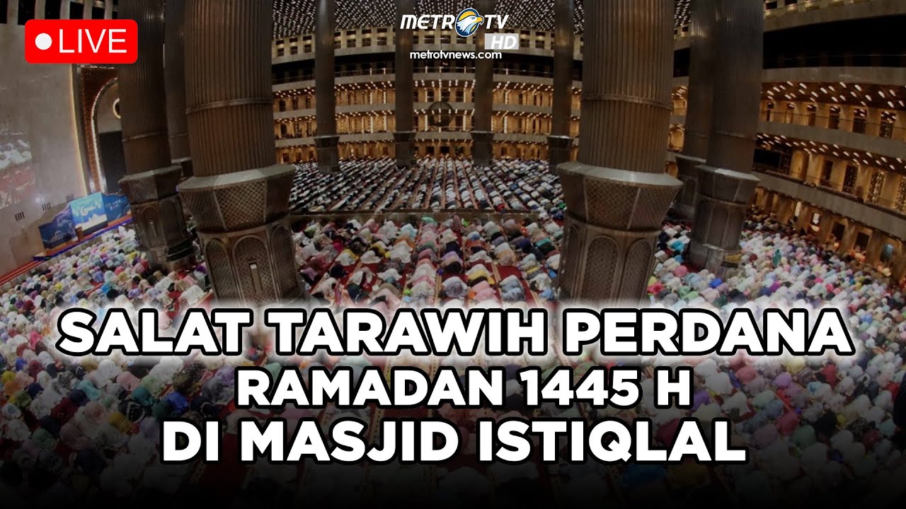 LIVE: SALAT TARAWIH PERDANA RAMADAN 1445 H DI MASJID ISTIQLAL (12/3/2024)