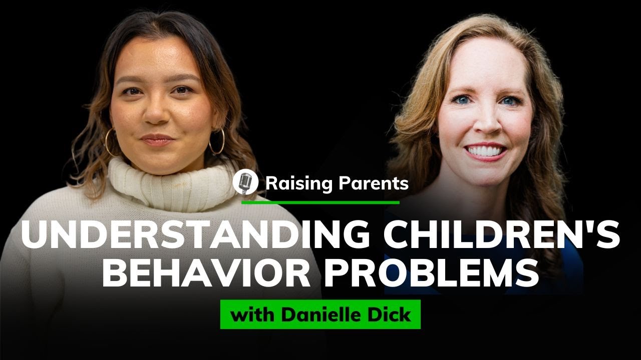 Danielle Dick: Understanding Children&rsquo;s Behavior Problems | Raising Parents #8