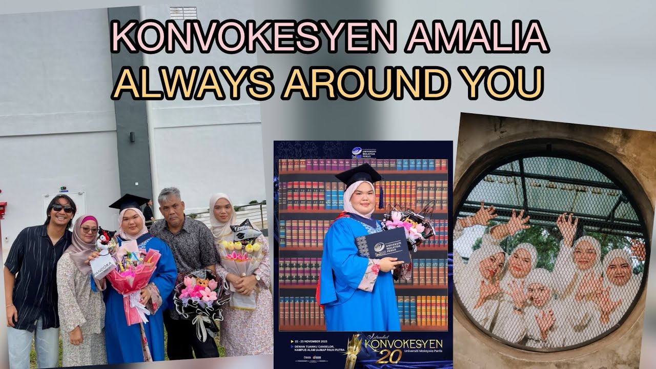 ALWAYS AROUND YOU | AMALIA’S CONVOCATION DAY