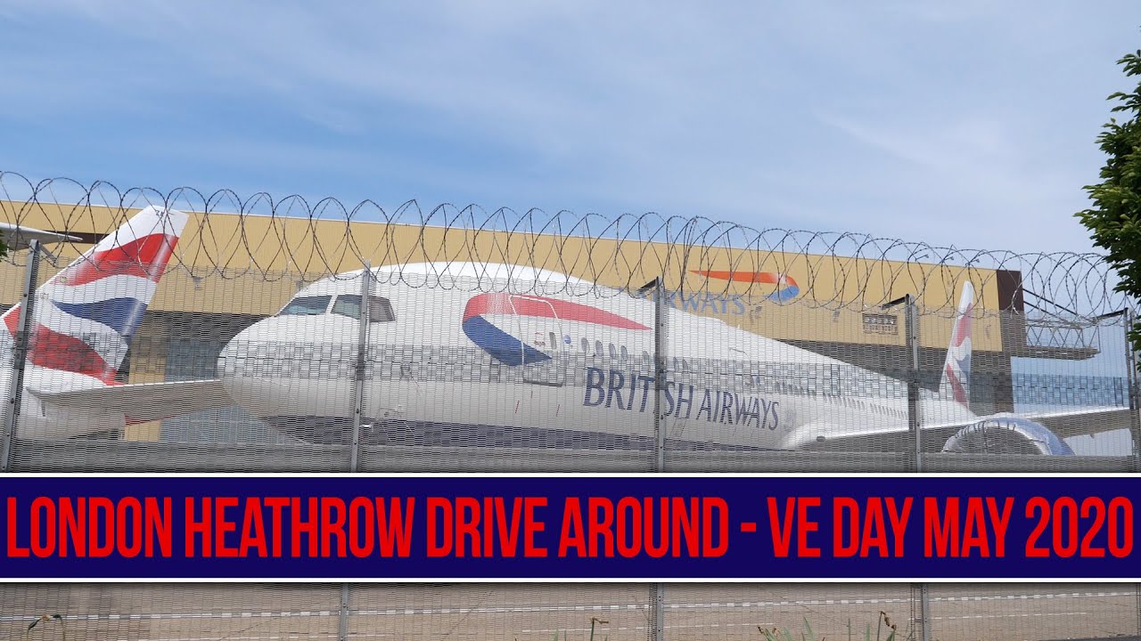 London Heathrow Airport Drive Around - VE Day May 2020 75th Anniversary