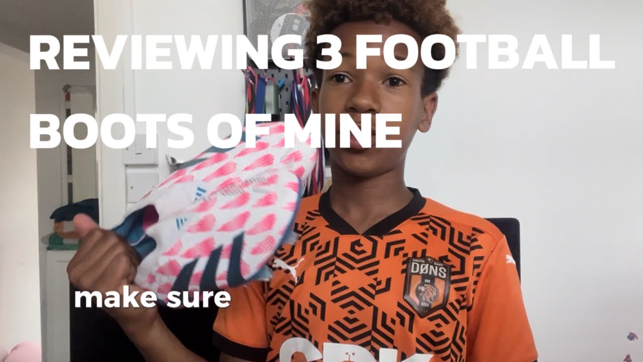 review my best 3 football boots!!!