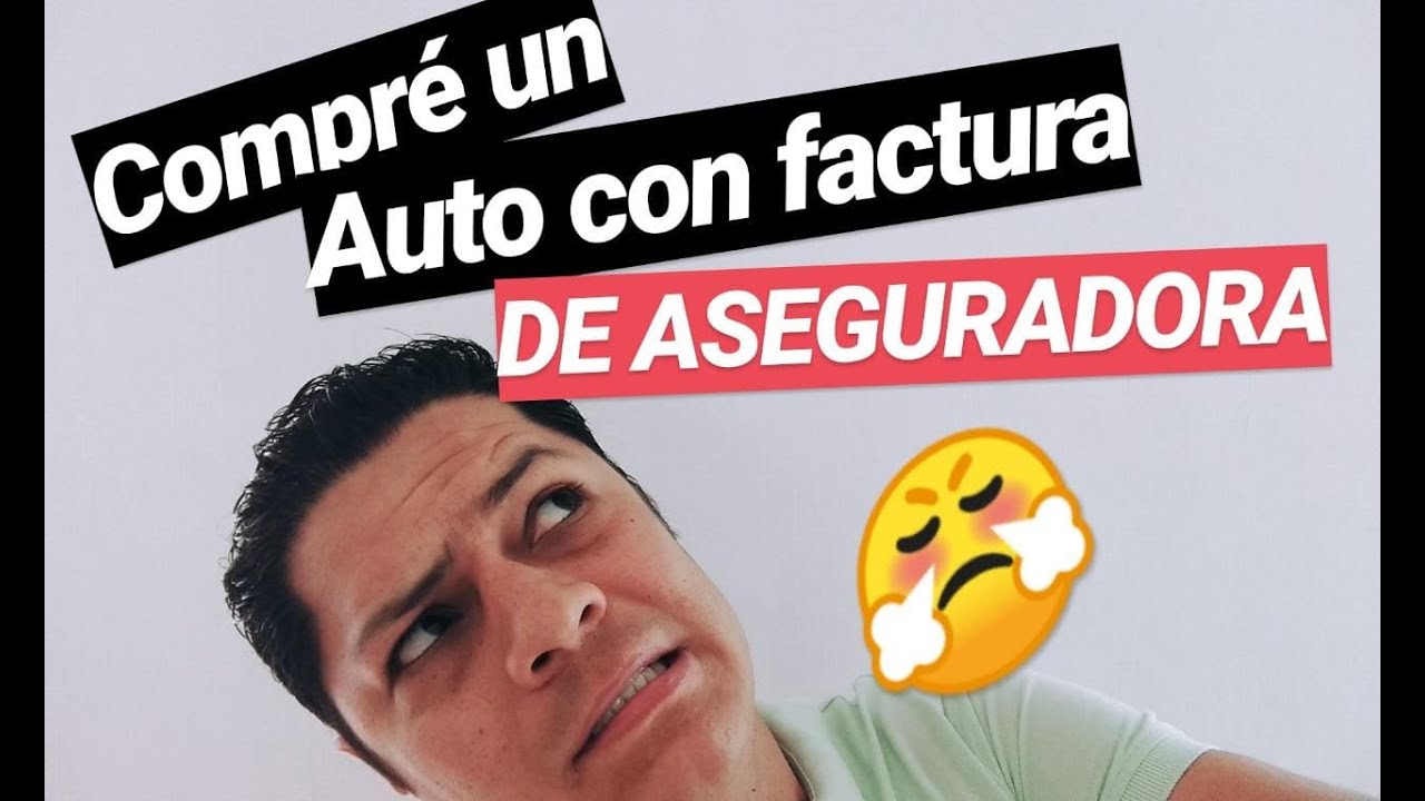 ¿Carros con FACTURA de ASEGURADORA? Te voy a decir si te conviene!