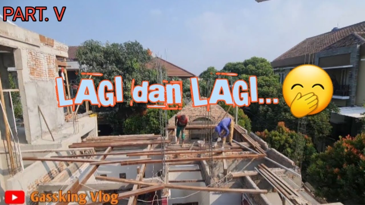 LIHAT SELALU PERKEMBANGAN RENOVASI RUMAH, PART.V @GASSKING VLOG