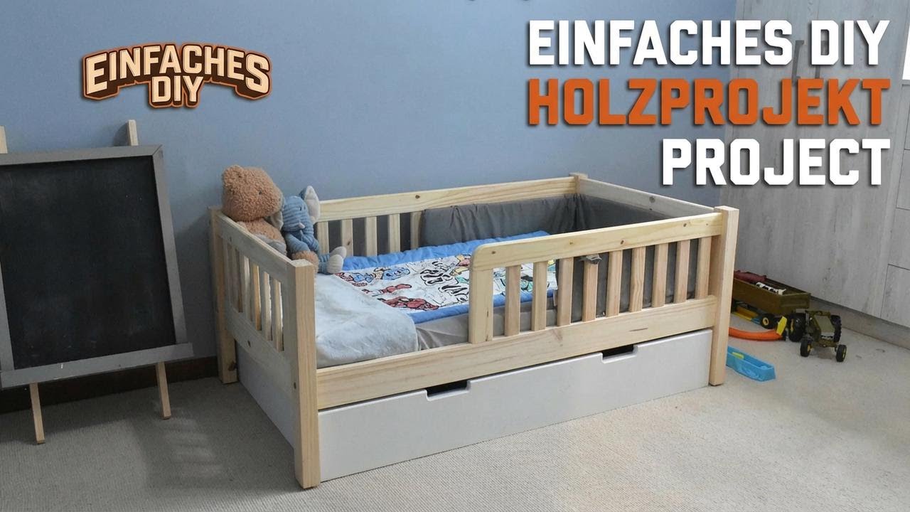 DIY Kinderbett aus Holz – Das erste Bett für mein Kind selber bauen